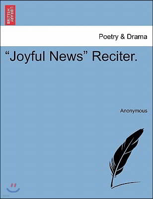 "Joyful News" Reciter.