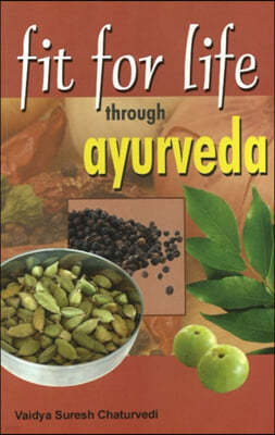 Fit For Life Through Ayurveda