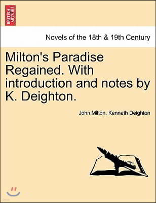 Milton's Paradise Regained. with Introduction and Notes by K. Deighton.