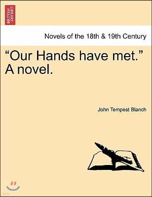 Our Hands Have Met. a Novel.