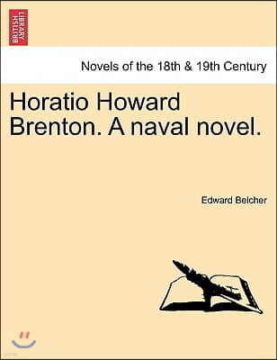 Horatio Howard Brenton. a Naval Novel.