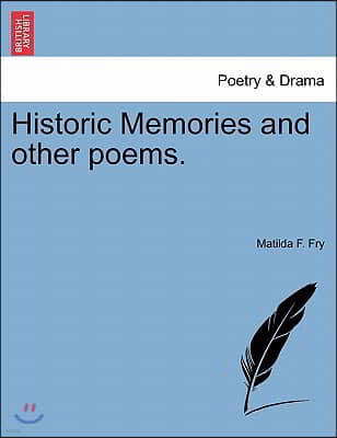 Historic Memories and Other Poems.