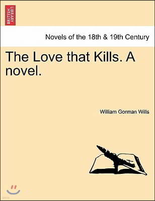 The Love That Kills. a Novel.