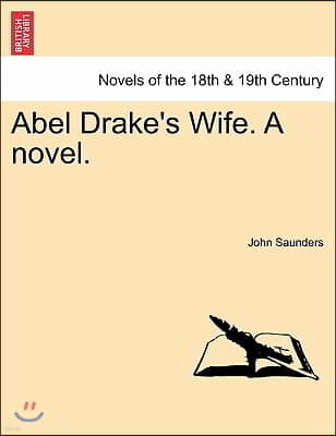 Abel Drake's Wife. a Novel.