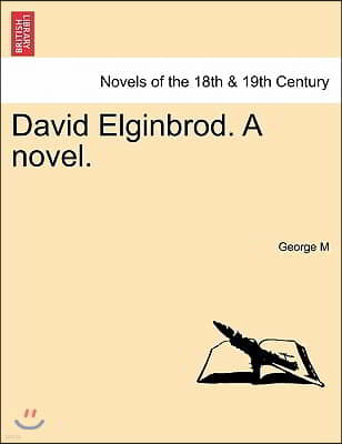 David Elginbrod. a Novel. Vol. III