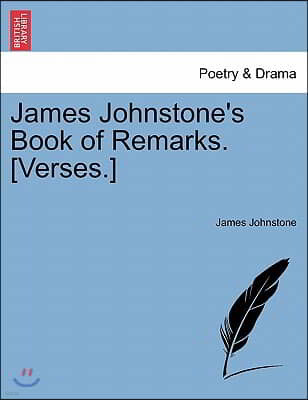 James Johnstone's Book of Remarks. [Verses.]