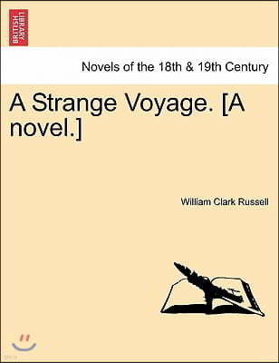 A Strange Voyage. [A Novel.]