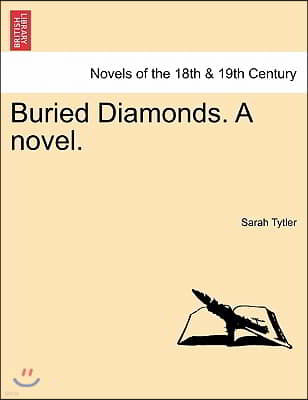 Buried Diamonds. a Novel.