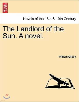 The Landlord of the Sun. a Novel.