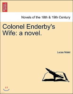 Colonel Enderby's Wife: A Novel.