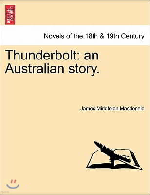 Thunderbolt: An Australian Story.