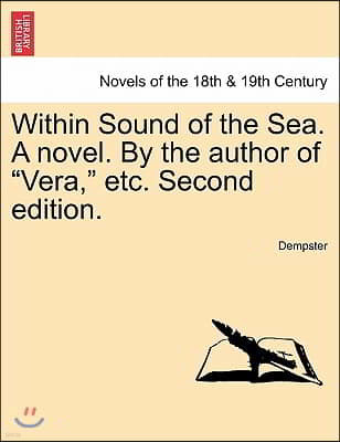 Within Sound of the Sea. a Novel. by the Author of Vera, Etc. Second Edition.