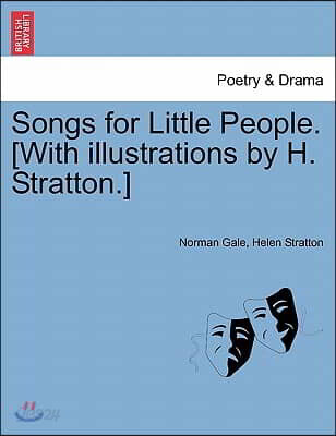 Songs for Little People. [With Illustrations by H. Stratton.]