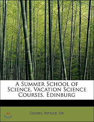 A Summer School of Science, Vacation Science Courses, Edinburg