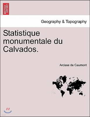 Statistique Monumentale Du Calvados.