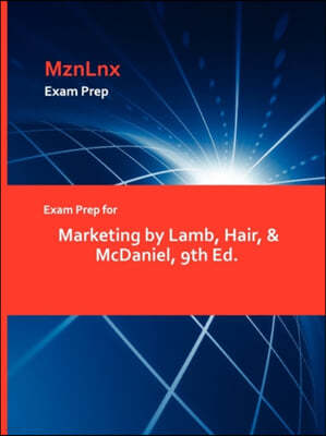 Exam Prep for Marketing by Lamb, Hair, & McDaniel, 9th Ed.