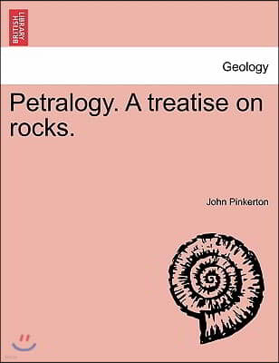 Petralogy. A treatise on rocks.