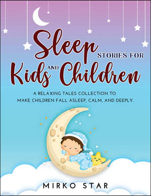 SLEEP STORIES FOR KIDS AND CHILDREN