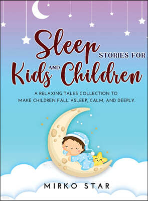 SLEEP STORIES FOR KIDS AND CHILDREN