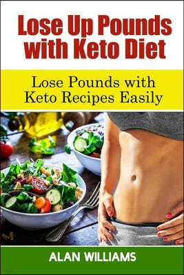 Lose Up Pounds with Keto Diet