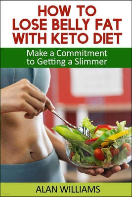 How to Lose Belly Fat with Keto Diet