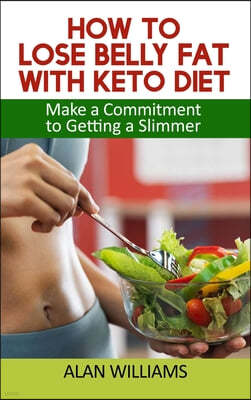 How to Lose Belly Fat with Keto Diet