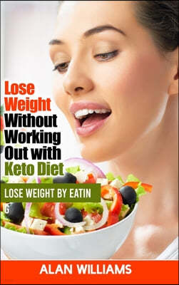 Lose Weight Without Working Out with Keto Diet