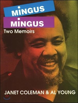 Mingus/Mingus: Two Memoirs