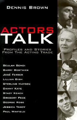 Actors Talk: Profiles and Stories from the Acting Trade