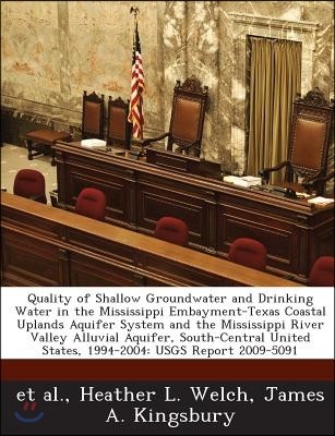 Quality of Shallow Groundwater and Drinking Water in the Mississippi Embayment-Texas Coastal Uplands Aquifer System and the Mississippi River Valley a