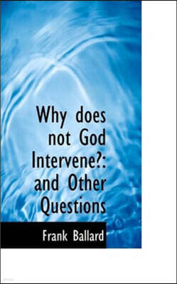 BiblioLife Why Does Not God Intervene?