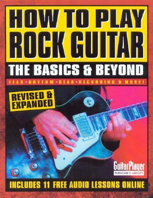 How to Play Rock Guitar: The Basics & Beyond