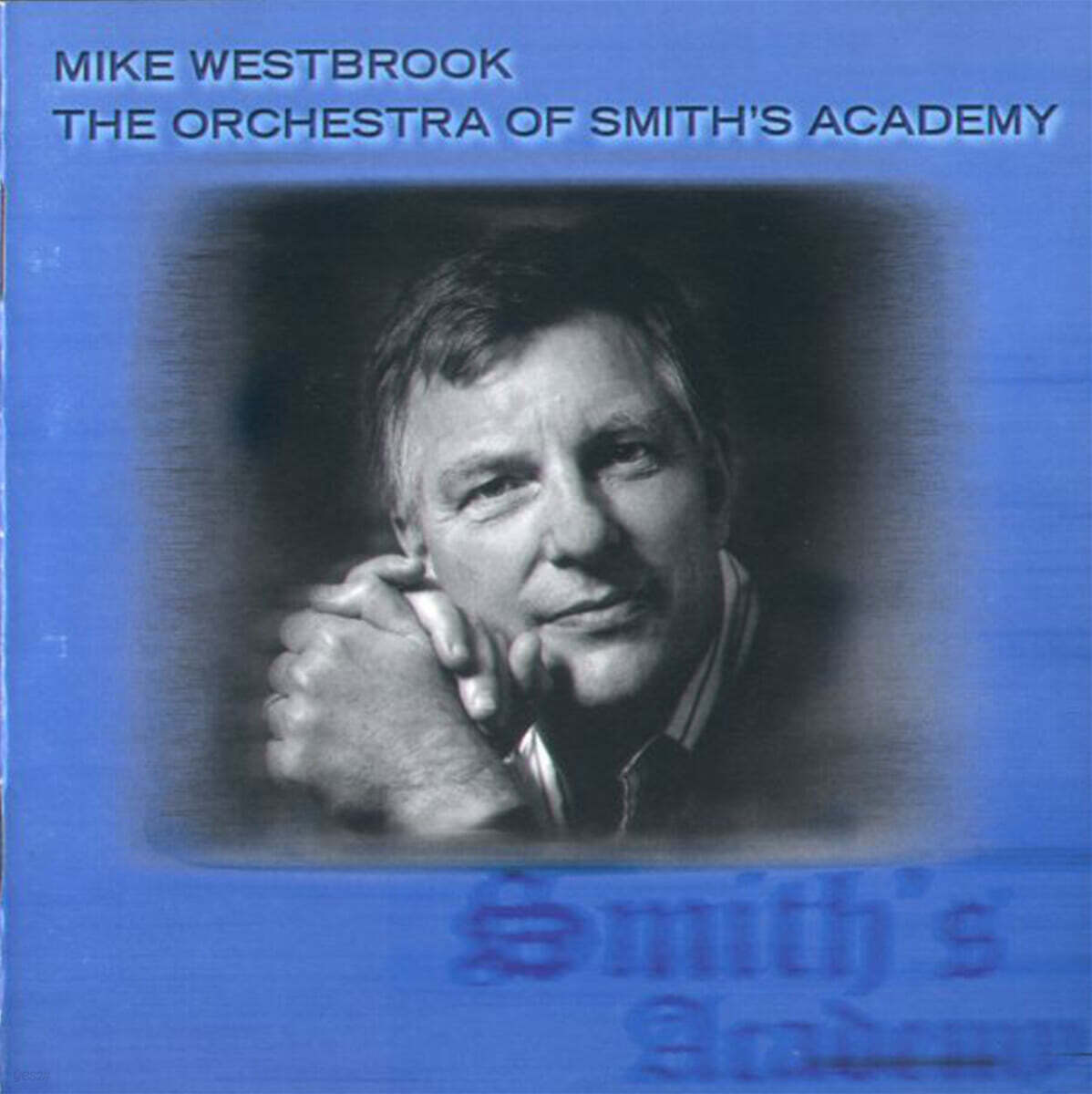Mike Westbrook (마이크 웨스트브루크) - The Orchestra Of Smith's Academy