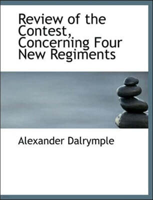 BiblioLife Review of the Contest, Concerning Four New Regiments