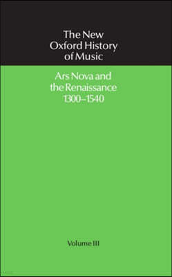 Ars Nova and the Renaissance 1300-1540