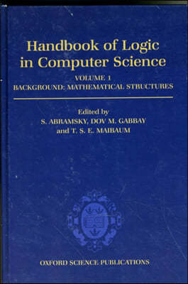 Handbook of Logic in Computer Science: Volume 1. Background: Mathematical Structures