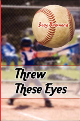 Threw These Eyes: Advice for Dads and Coaches