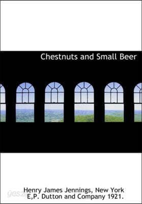 Chestnuts and Small Beer