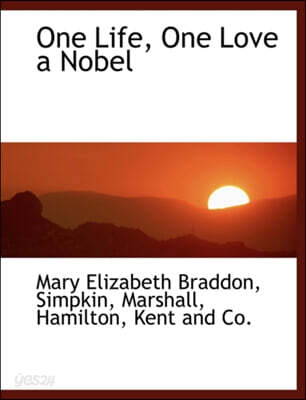 One Life, One Love a Nobel