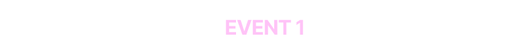 EVENT 1
