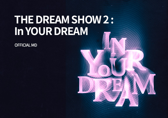 NCT DREAM (엔시티 드림) TOUR ‘THE DREAM SHOW 2 : In YOUR DREAM’ 공연MD