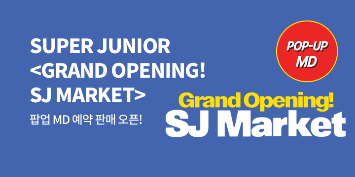 SUPER JUNIOR 20TH ANNIVERSERY POP-UP <GRAND OPENING! SJ MARKET> MD
