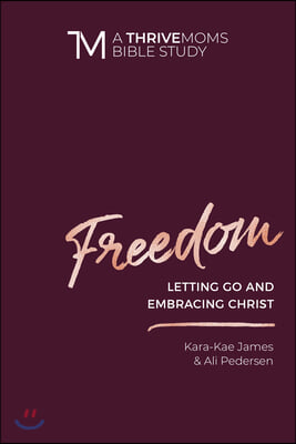 Freedom: Letting Go and Embracing Christ