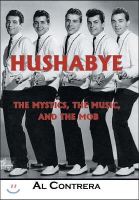 Hushabye: The Mystics, the Music, and the Mob