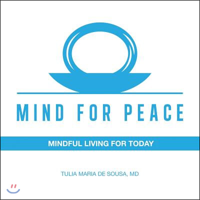 Mind for Peace: Mindful Living for Today