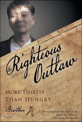 The Righteous Outlaw: More Thirsty Than Hungry