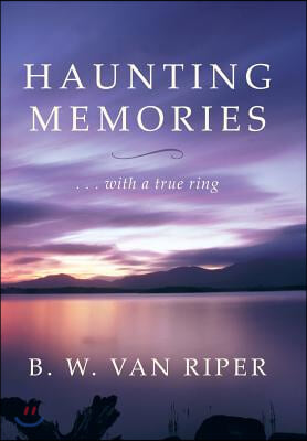 Haunting Memories: . . . with a True Ring