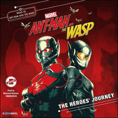 Marvel's Ant-Man and the Wasp: The Heroes' Journey Lib/E