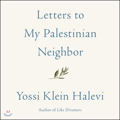 Letters to My Palestinian Neighbor Lib/E