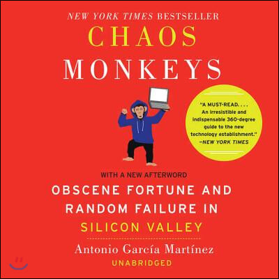 Chaos Monkeys Revised Edition Lib/E: Obscene Fortune and Random Failure in Silicon Valley